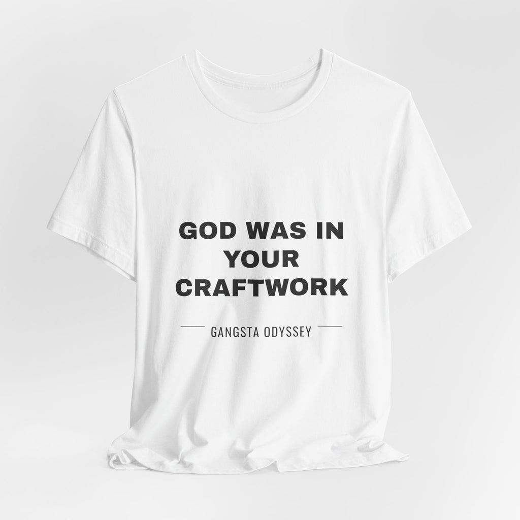 God was in your craftwork Tee - Black on White