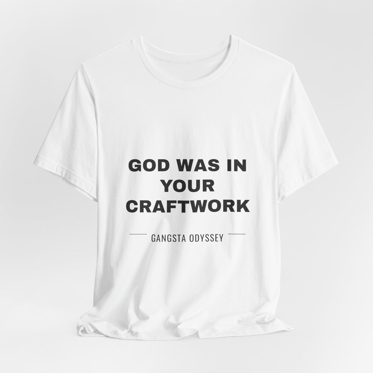 God was in your craftwork Tee - Black on White