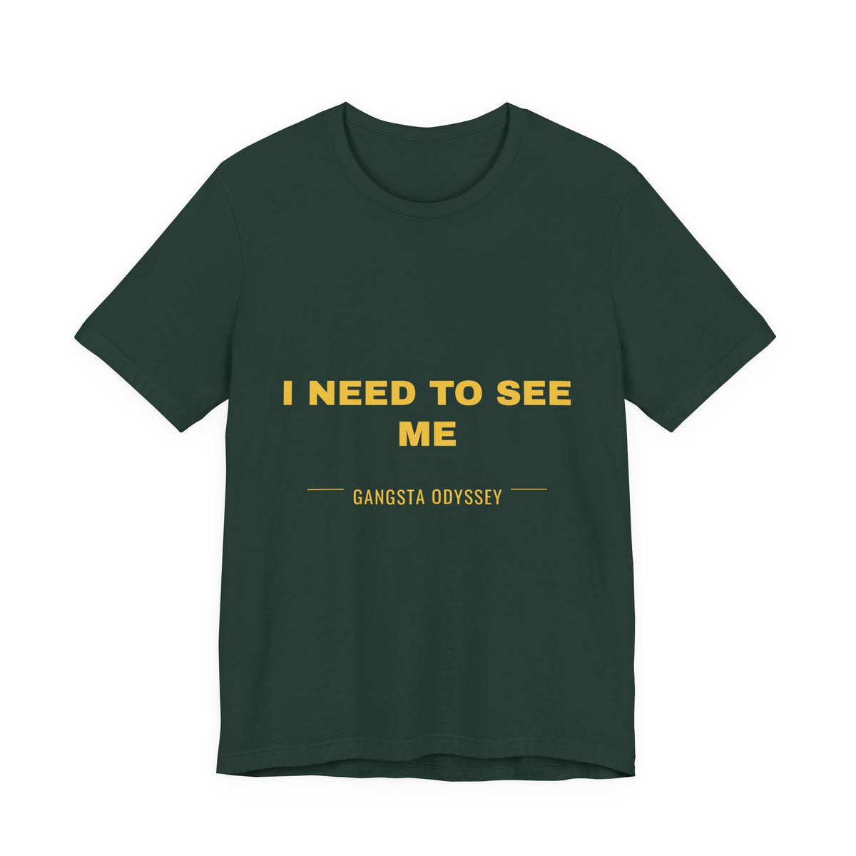I need to see me Tee - Gold on Forest