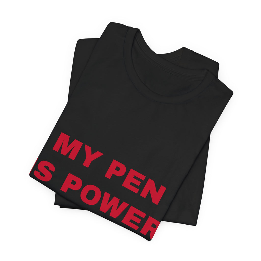 my pen is power Tee - Red on Black