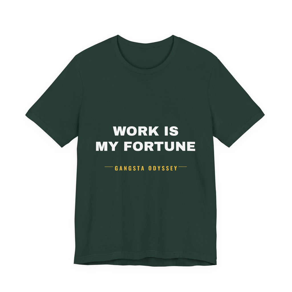 work is my fortune Tee - White on Forest