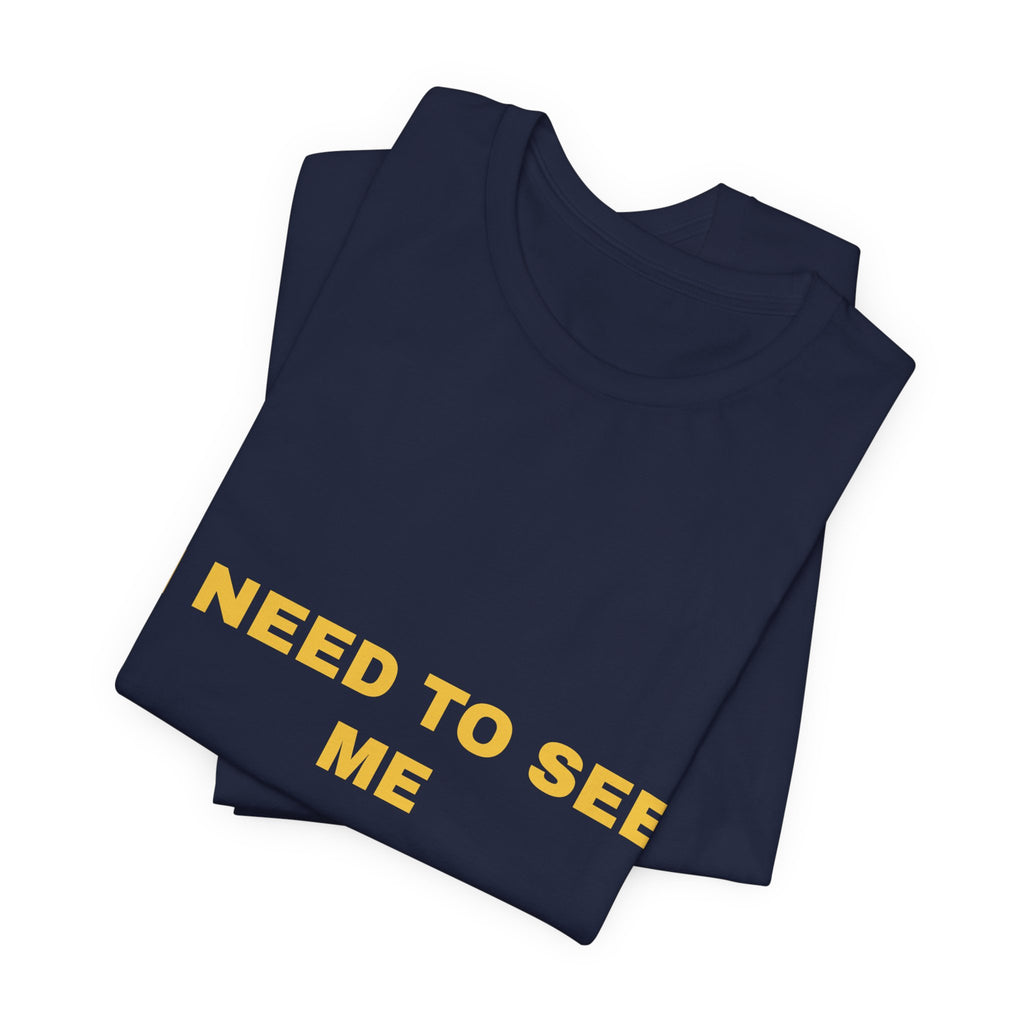 I need to see me Tee - Gold on Navy