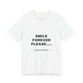 smile forever please..... Tee - Black on White