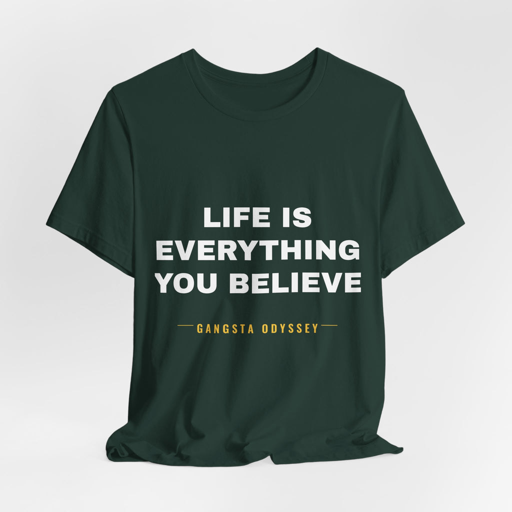 Life Is Everything You Believe Tee - White on Forest