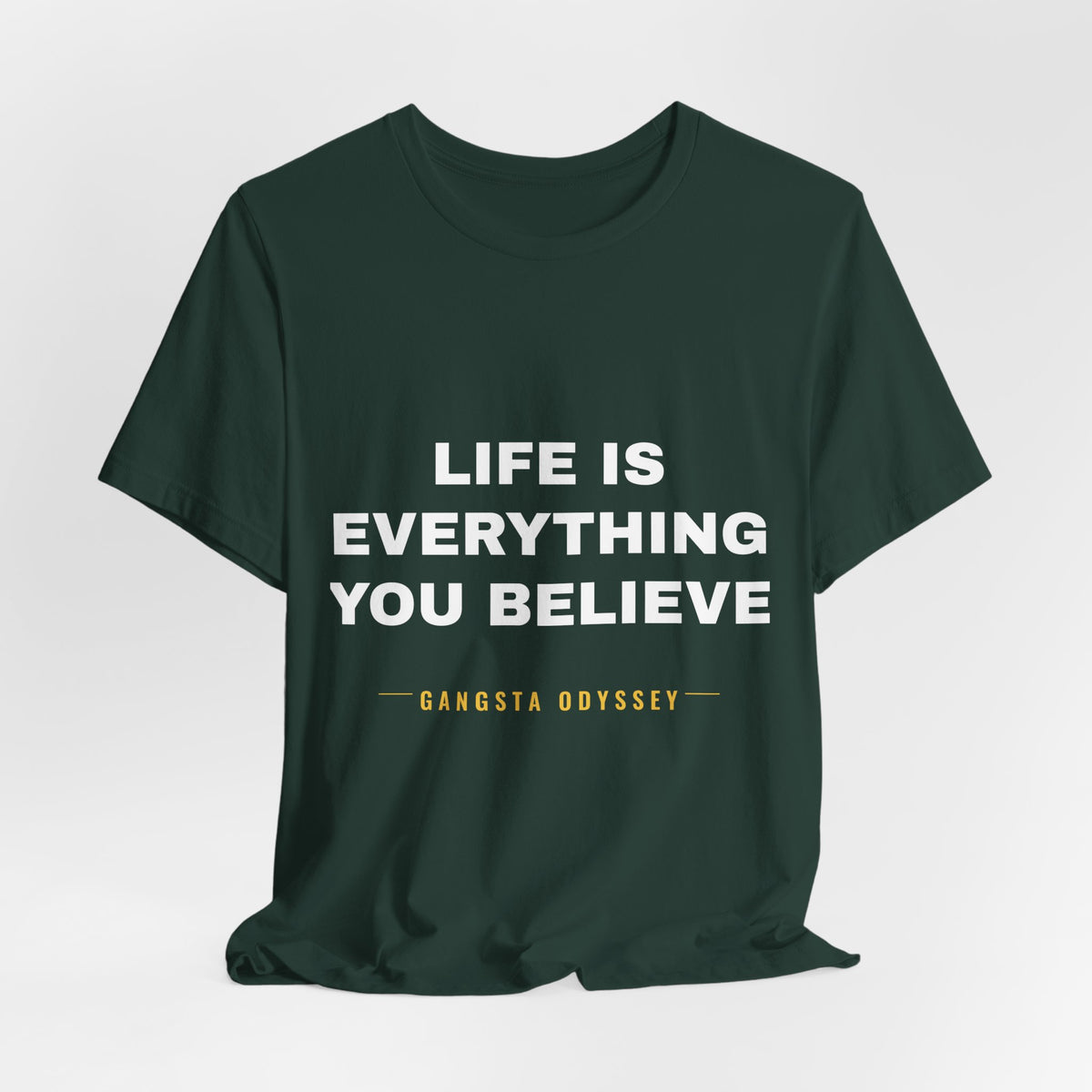 Life Is Everything You Believe Tee - White on Forest