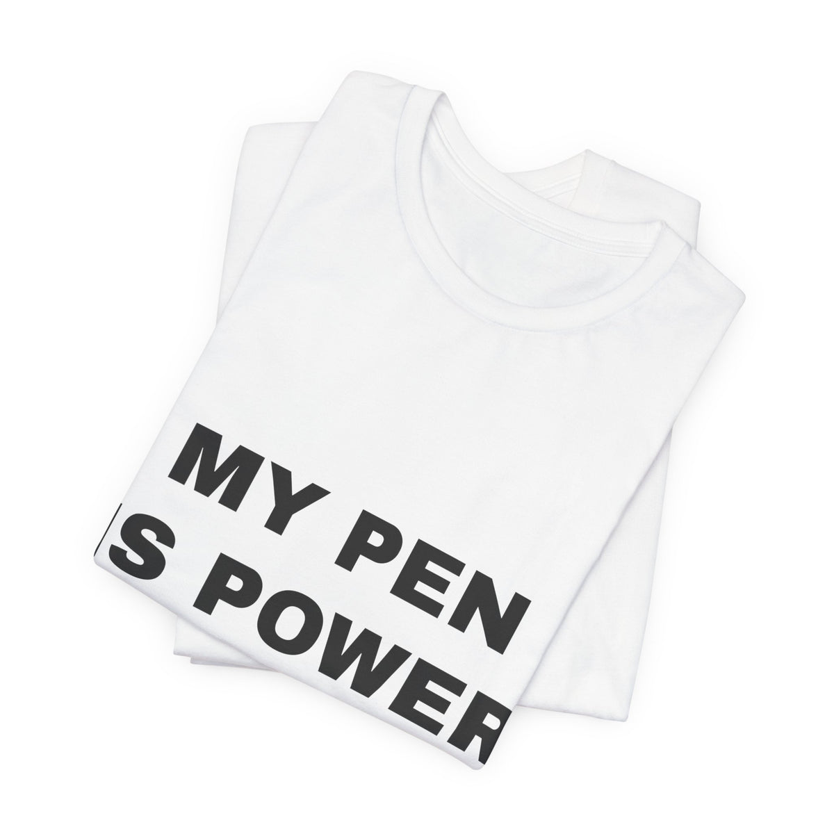 my pen is power Tee - Black on White