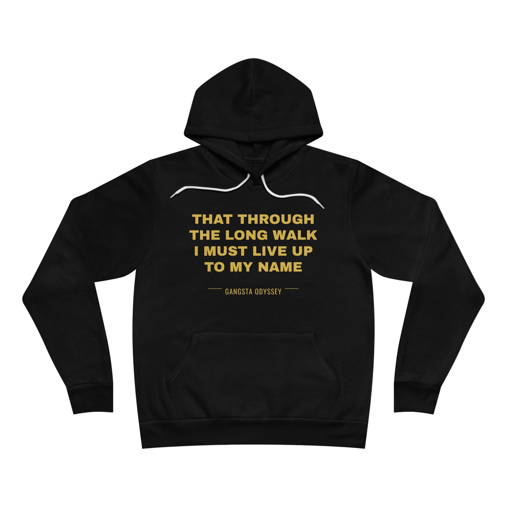 that through the long walk I must live up to my name Hoodie - Gold on Black