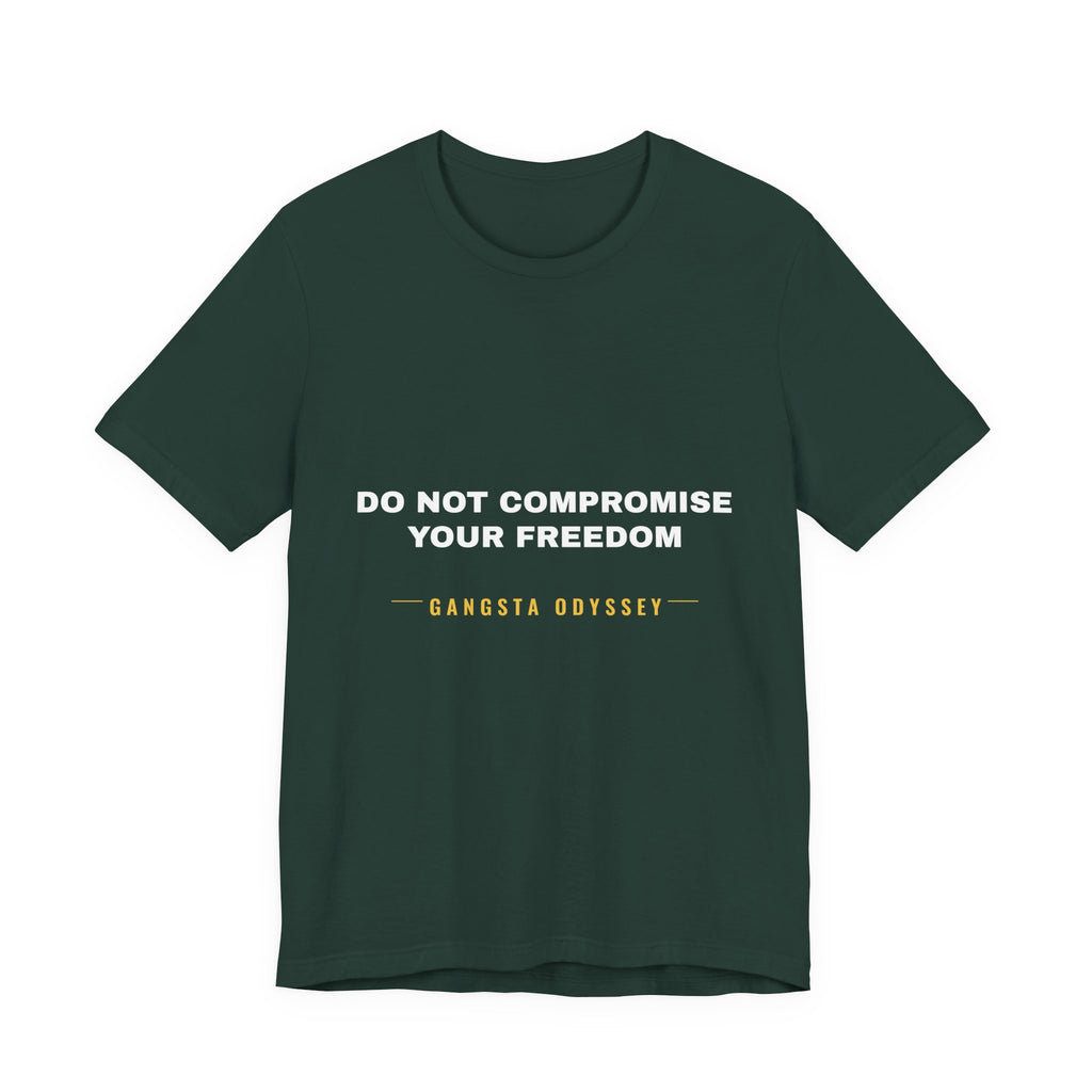 do not compromise your freedom Tee - White on Forest