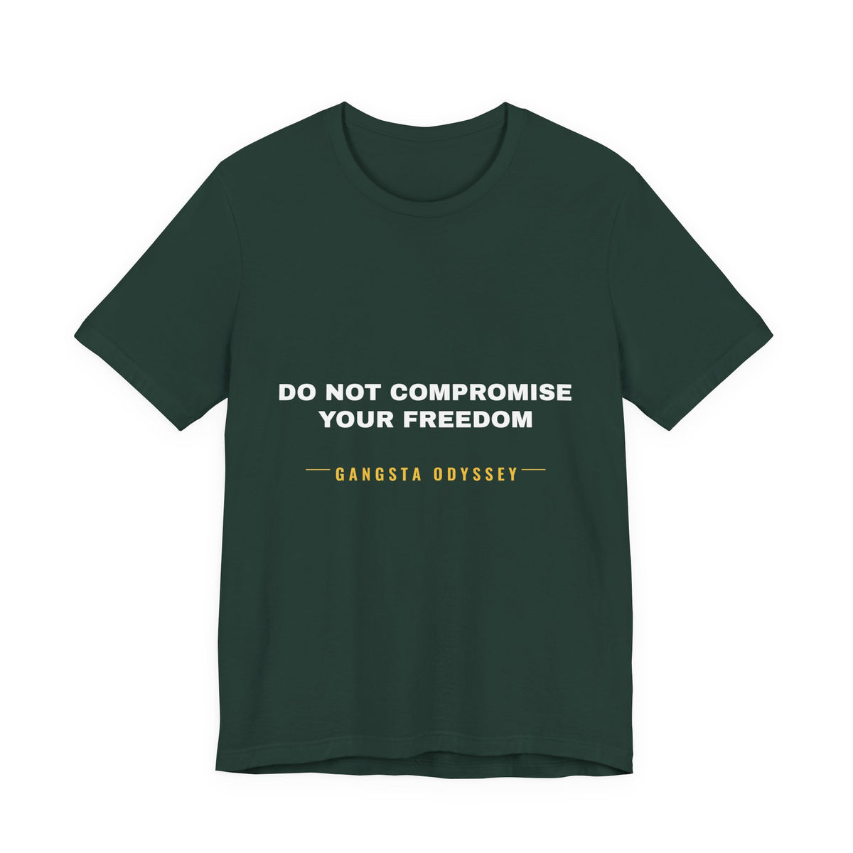 do not compromise your freedom Tee - White on Forest