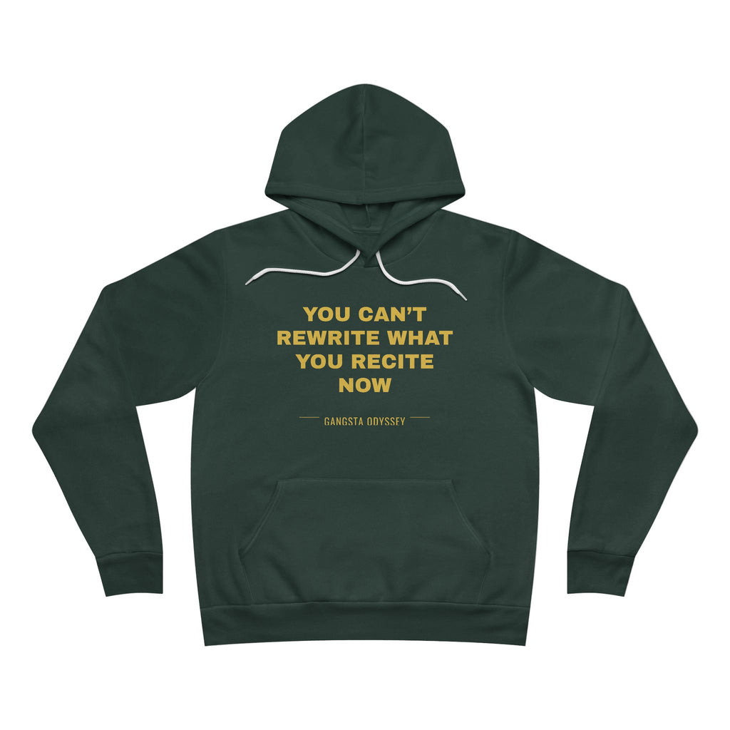 you can't rewrite what you recite now Hoodie - Gold on Forest