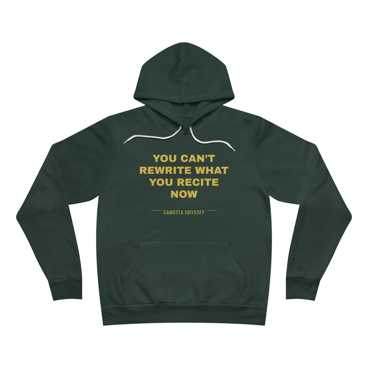 you can't rewrite what you recite now Hoodie - Gold on Forest