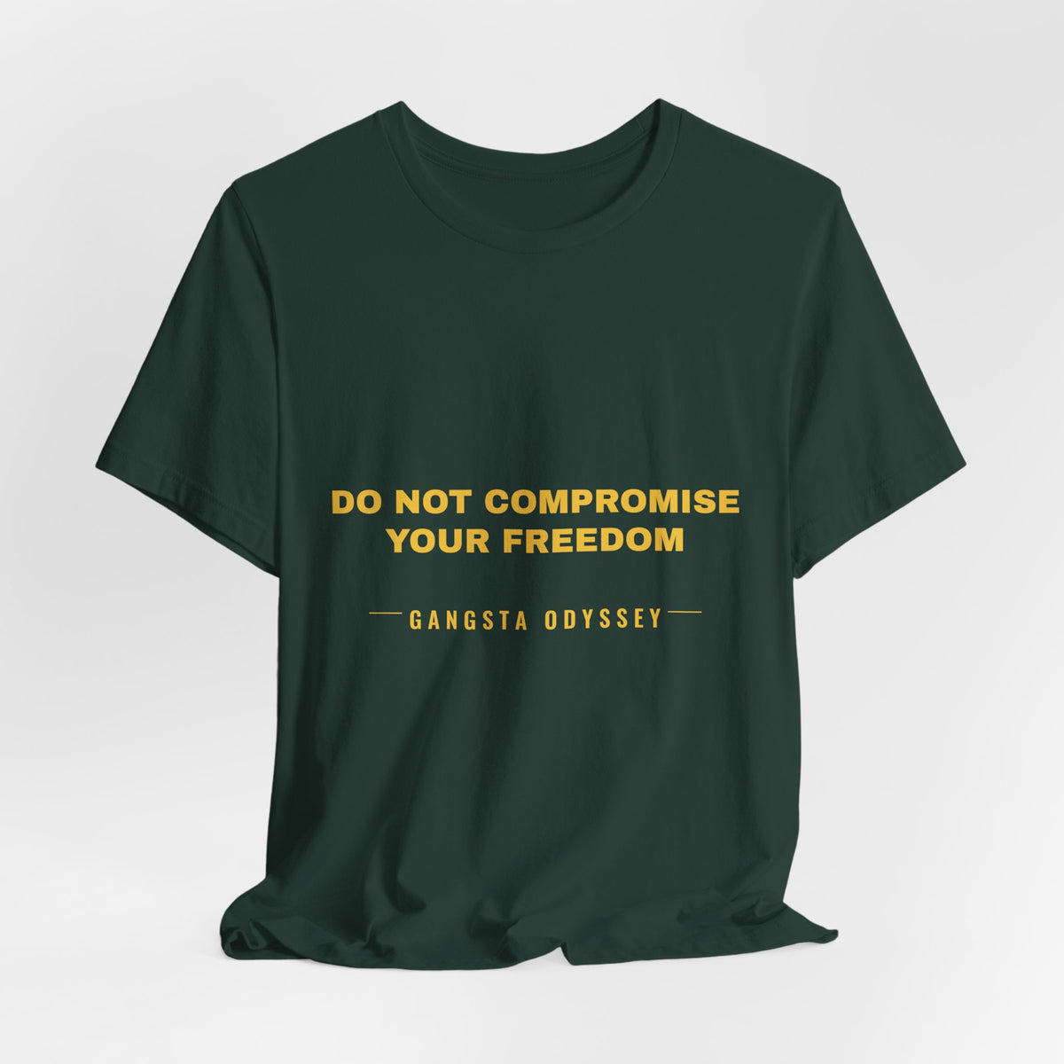 do not compromise your freedom Tee - Gold on Forest
