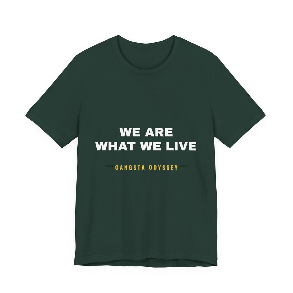 we are what we live Tee - White on Forest