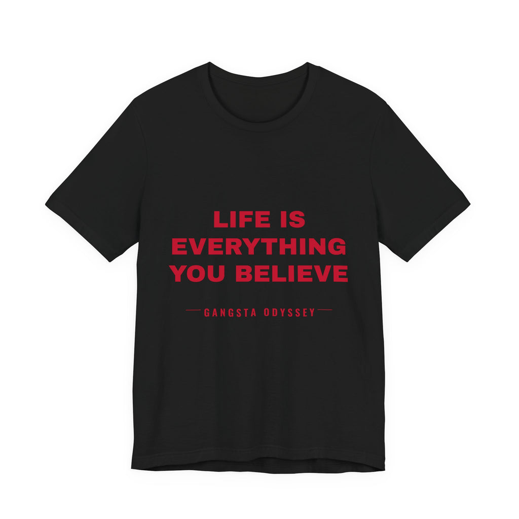 Life Is Everything You Believe Tee - Red on Black
