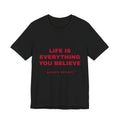 Life Is Everything You Believe Tee - Red on Black