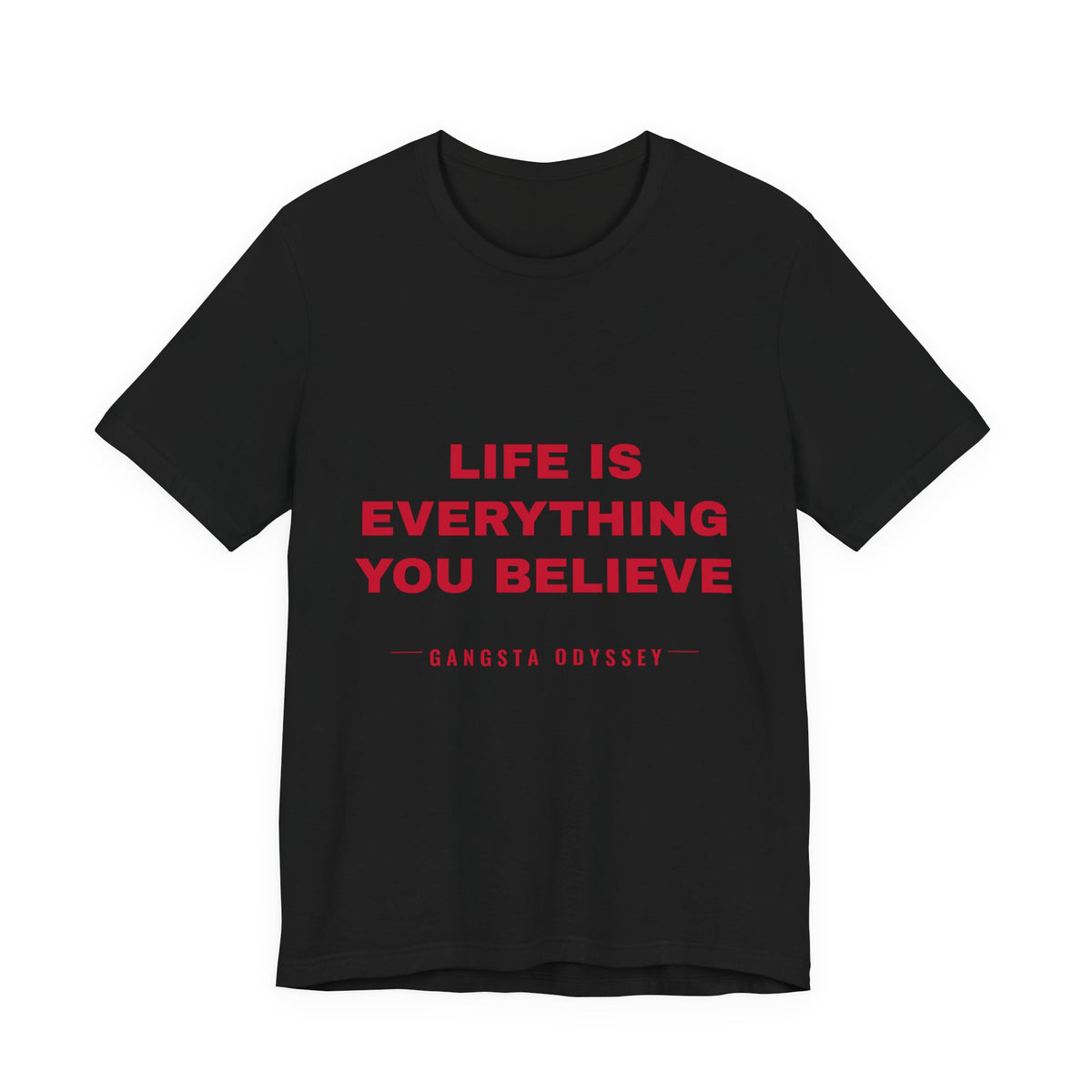 Life Is Everything You Believe Tee - Red on Black