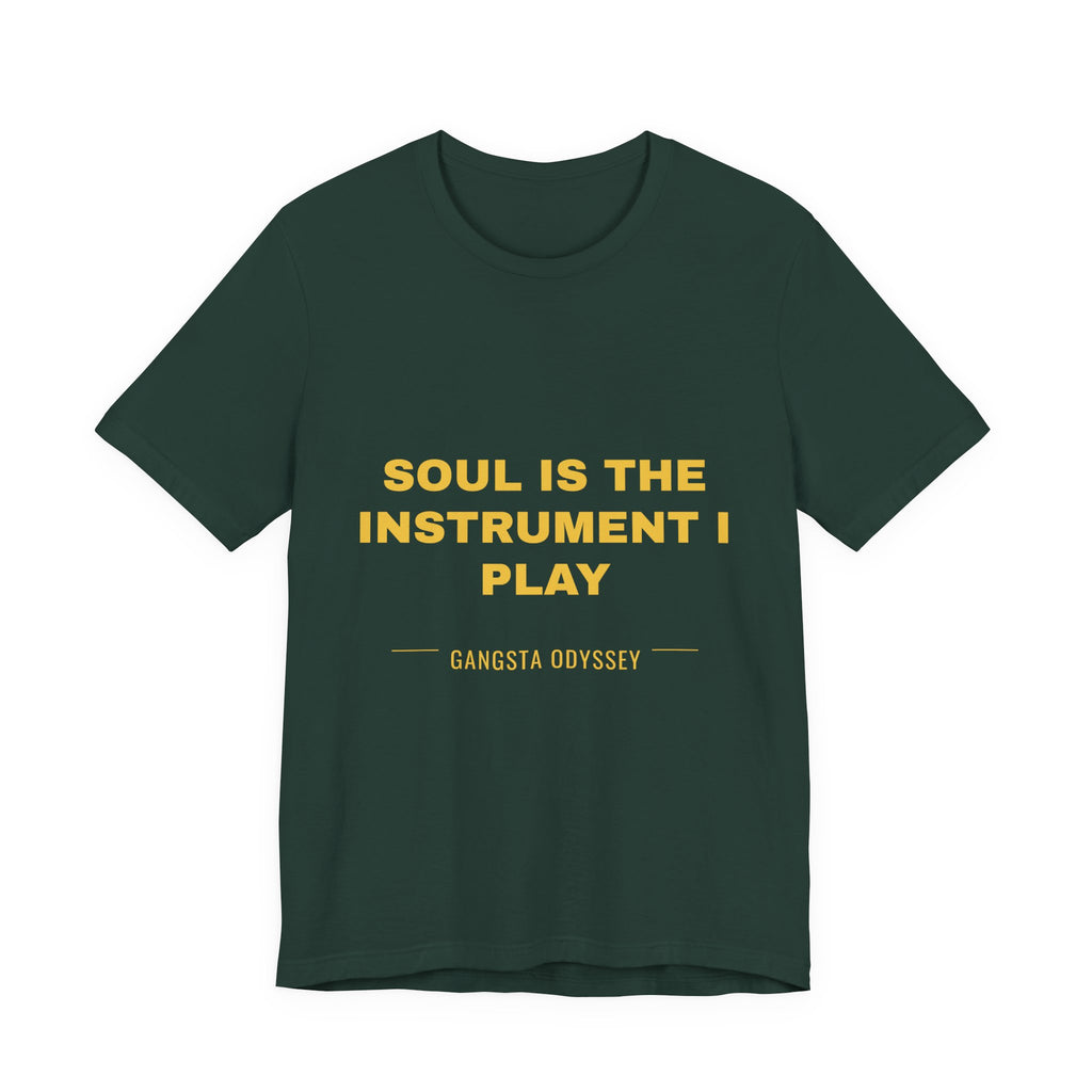 soul is the instrument I play Tee - Gold on Forest