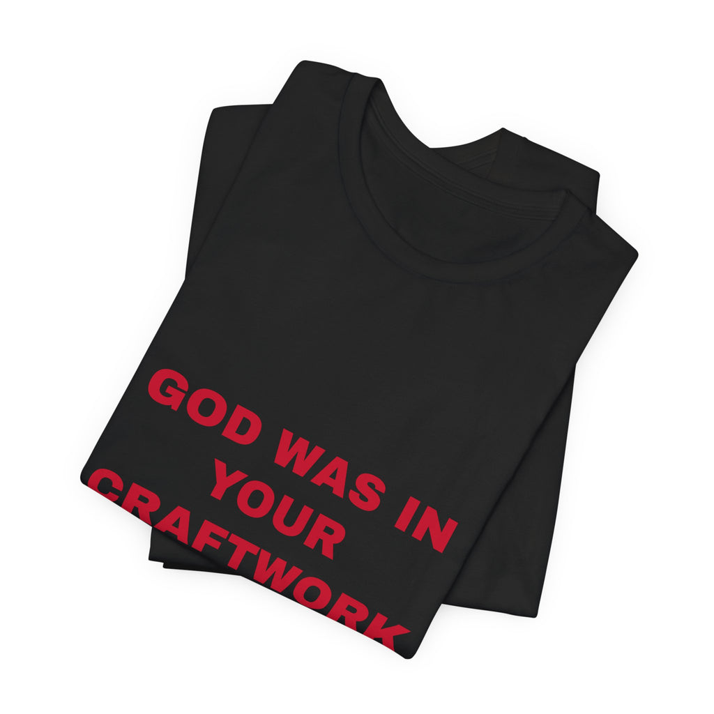 God was in your craftwork Tee - Red on Black