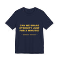 can we share eternity just for a minute? Tee - Gold on Navy