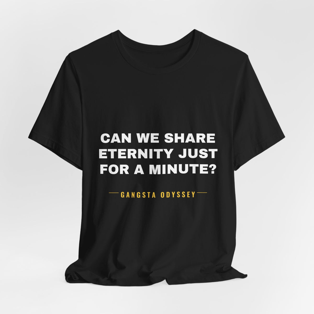 can we share eternity just for a minute? Tee - White on Black