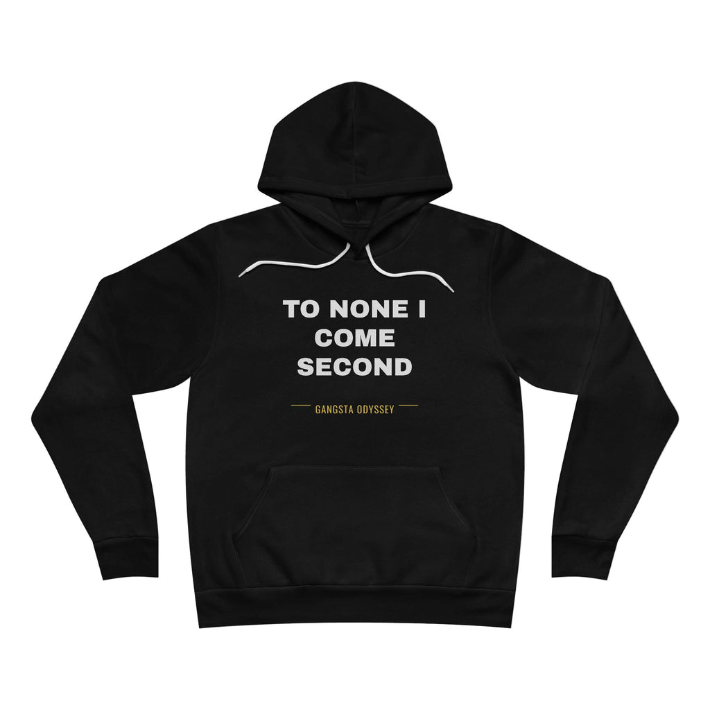 to none I come second Hoodie - White on Black