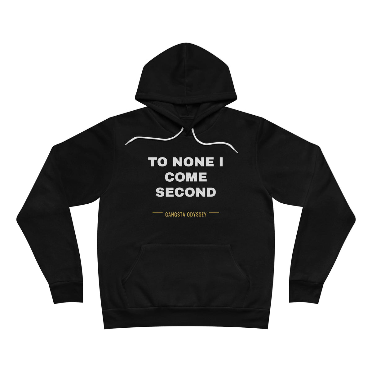 to none I come second Hoodie - White on Black