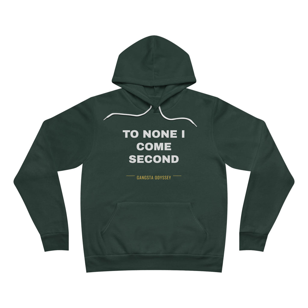 to none I come second Hoodie - White on Forest