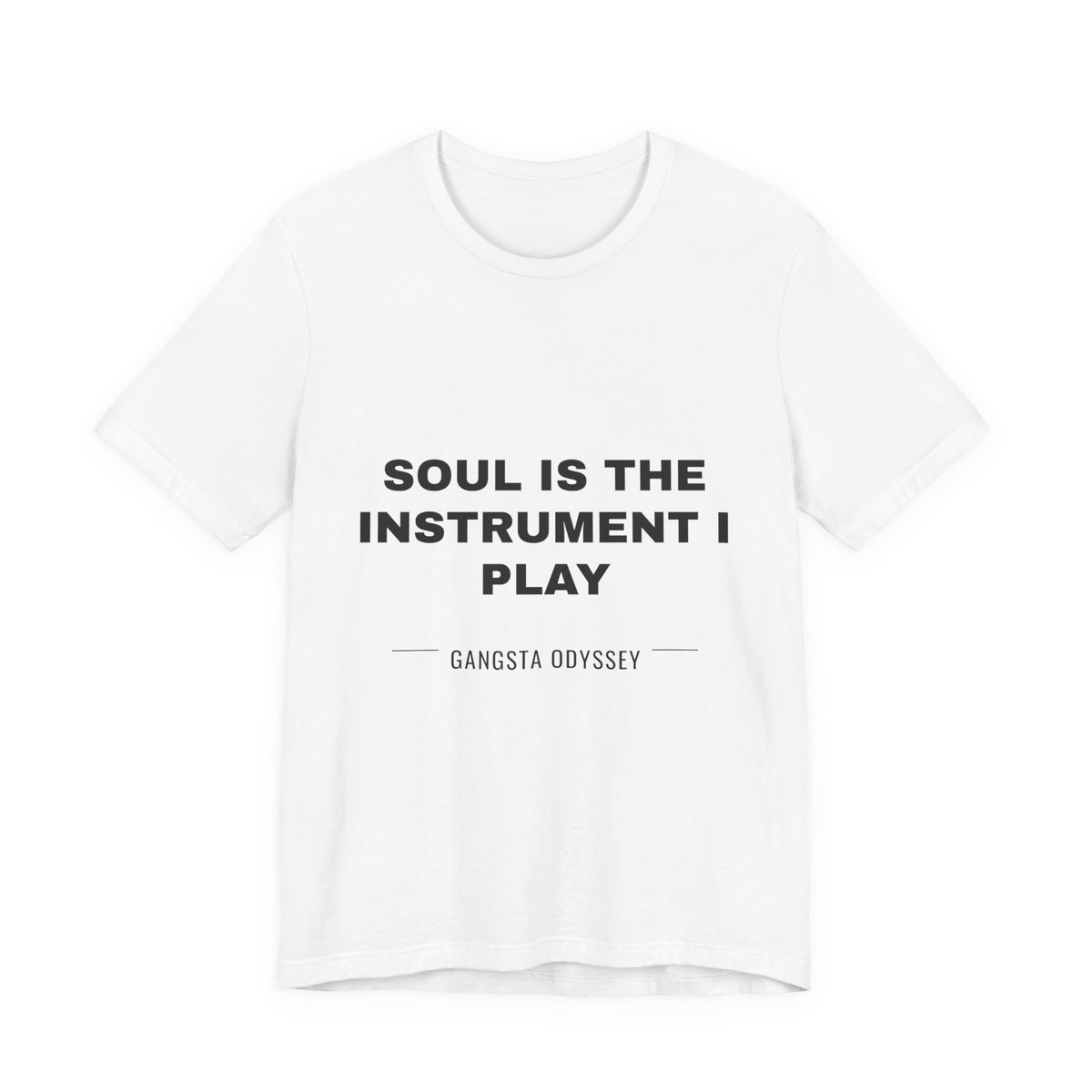 soul is the instrument I play Tee - Black on White