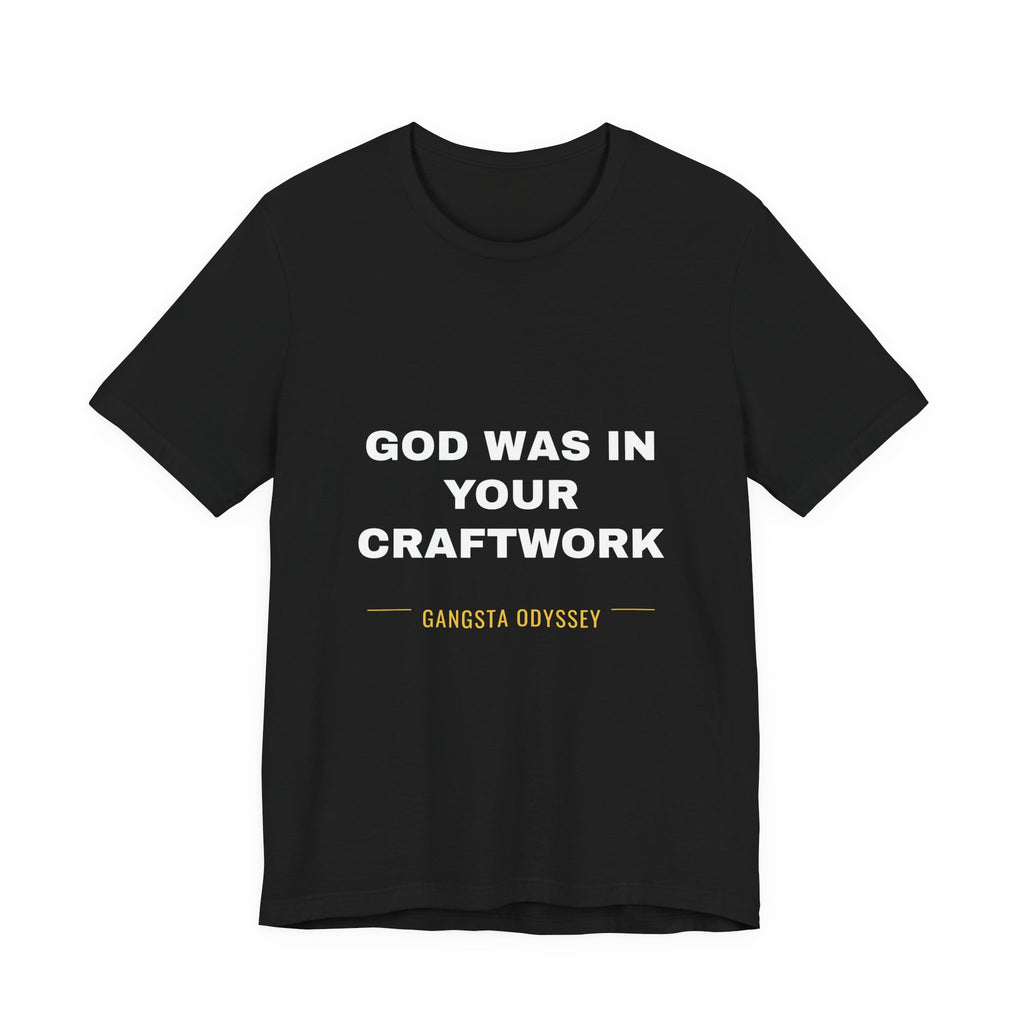 God was in your craftwork Tee - White on Black