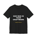 God was in your craftwork Tee - White on Black