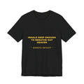 inhale deep enough to breathe out heaven Tee - Gold on Black