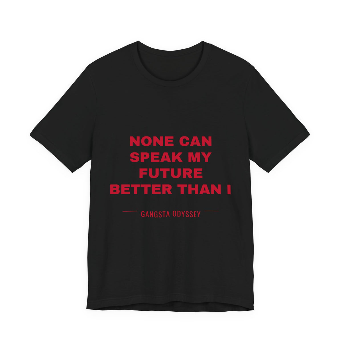 none can speak my future better than I Tee - Red on Black