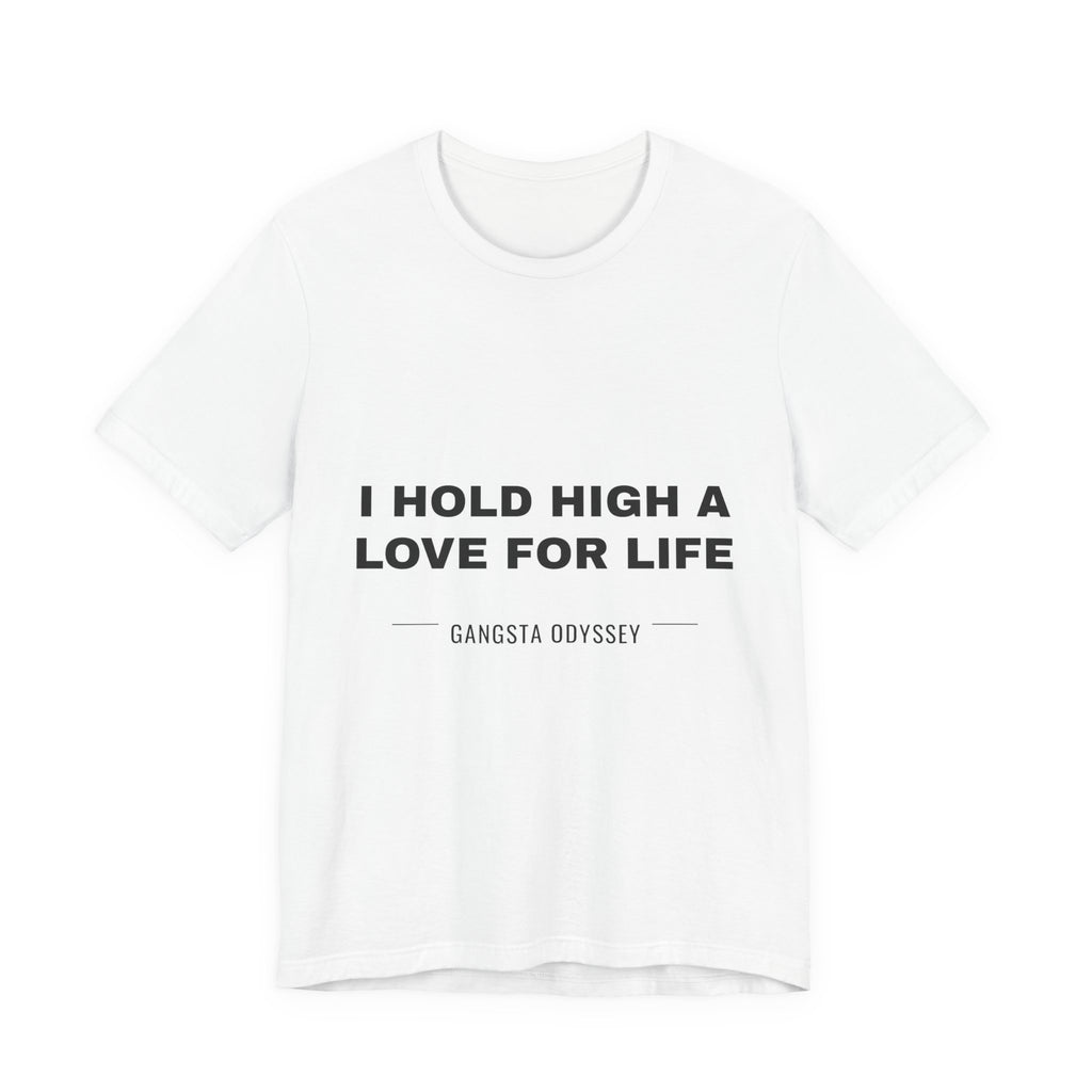 I hold high a love for life Tee - Black on White