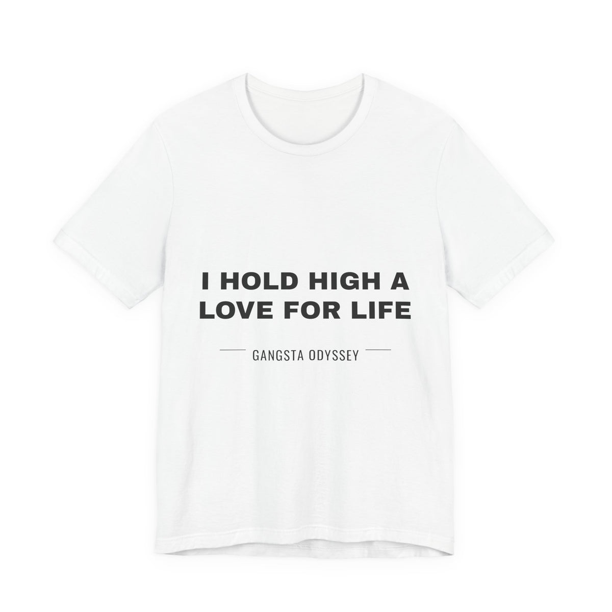 I hold high a love for life Tee - Black on White