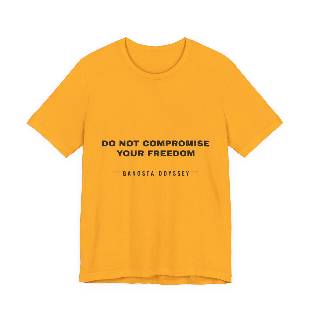 do not compromise your freedom Tee - Black on Gold