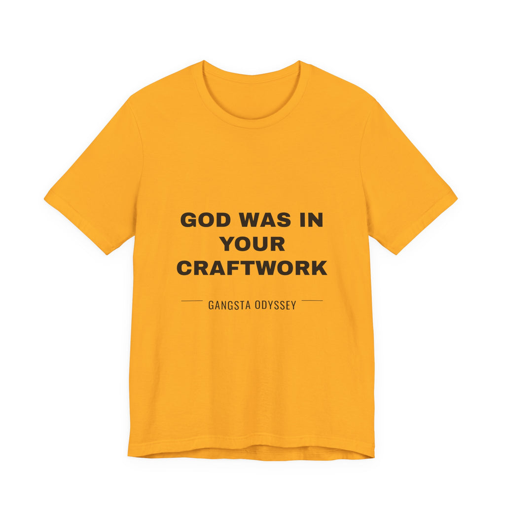 God was in your craftwork Tee - Black on Gold