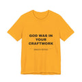 God was in your craftwork Tee - Black on Gold