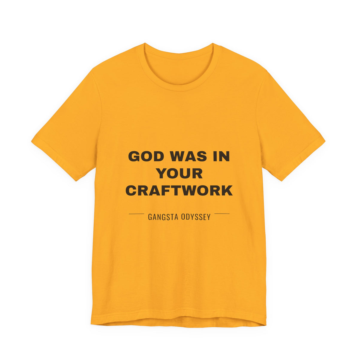God was in your craftwork Tee - Black on Gold