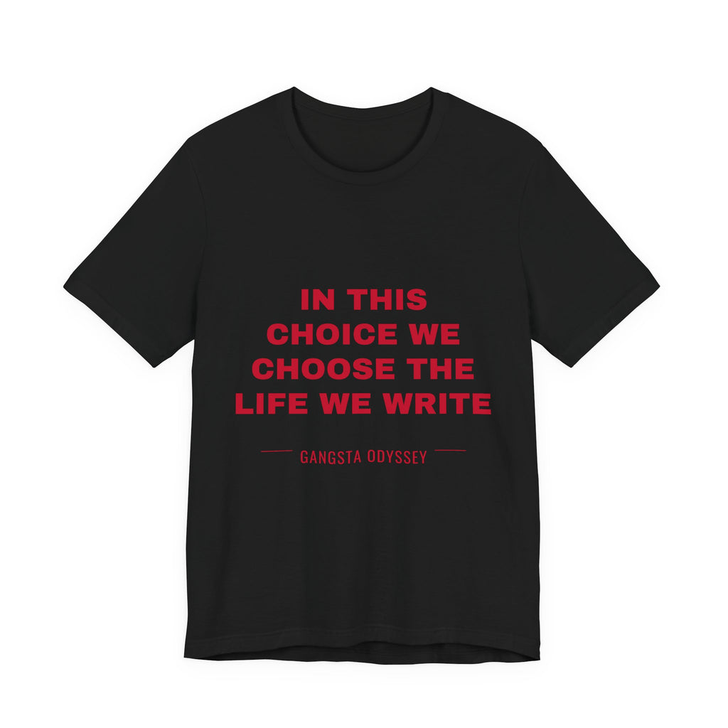 in this choice we choose the life we write Tee - Red on Black