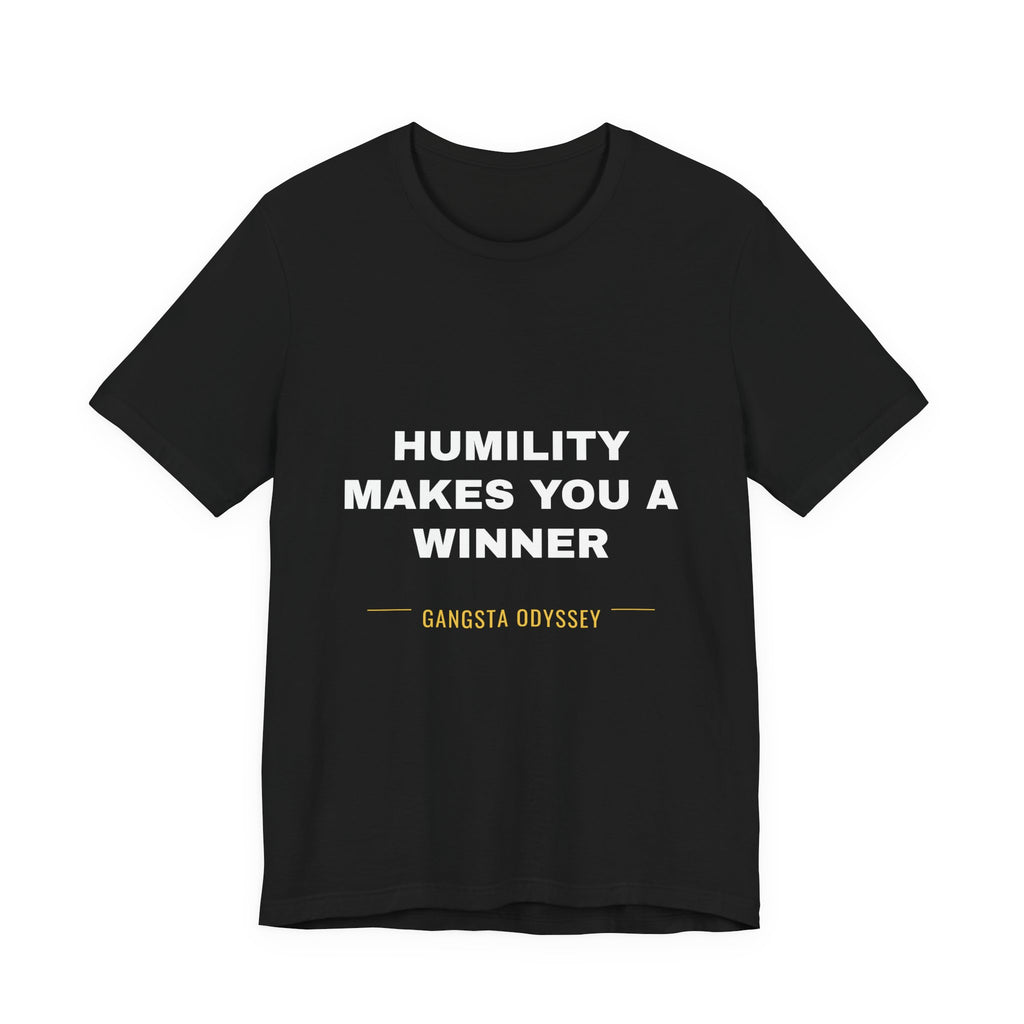 humility makes you a winner Tee - White on Black