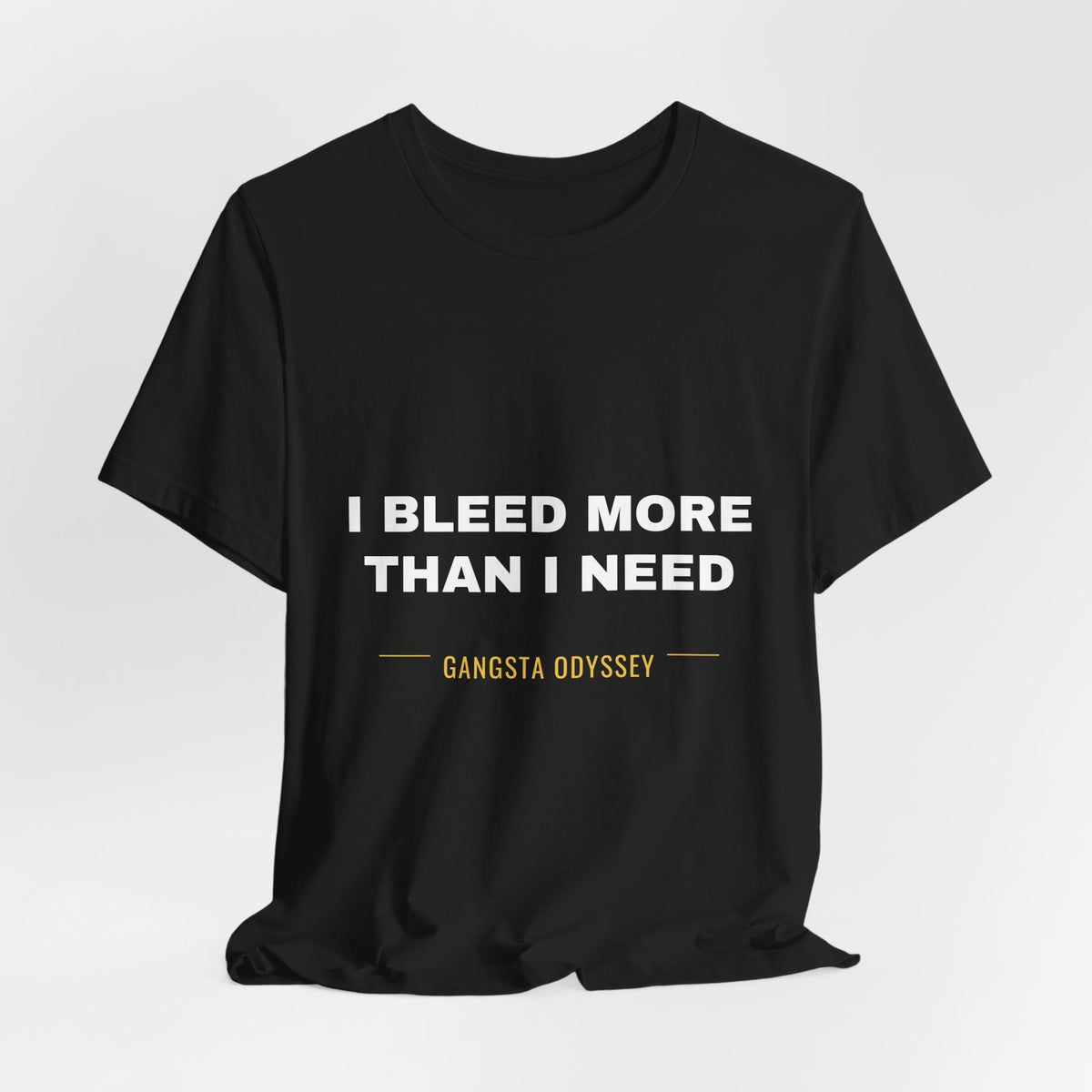 I bleed more than I need Tee - White on Black