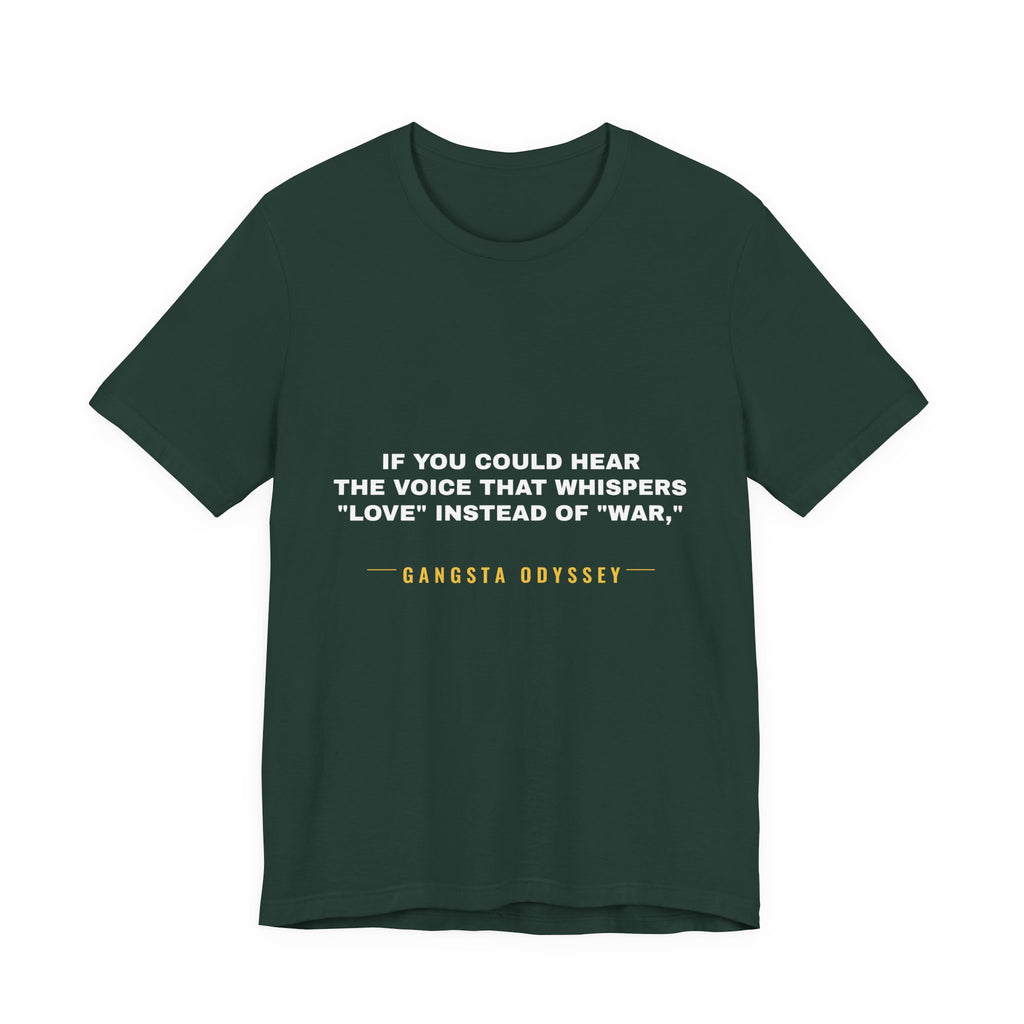 If you could hear the voice that whispers "love" instead of "war," Tee - White on Forest