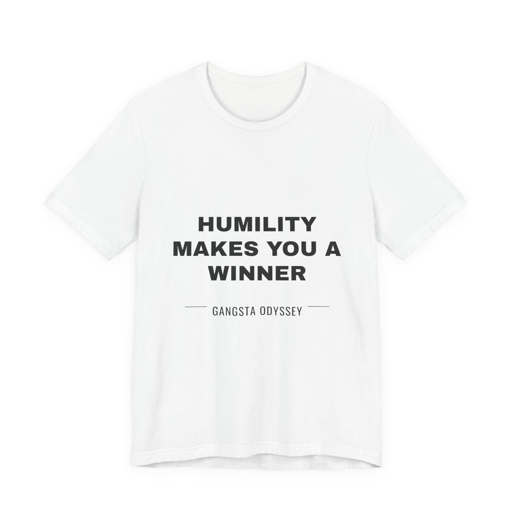 humility makes you a winner Tee - Black on White