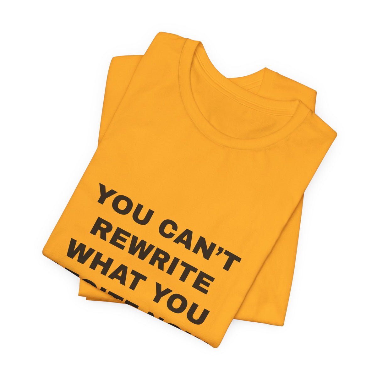 you can't rewrite what you recite now Tee - Black on Gold