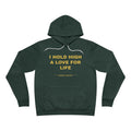 I hold high a love for life Hoodie - Gold on Forest