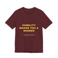 humility makes you a winner Tee - Gold on Burgundy